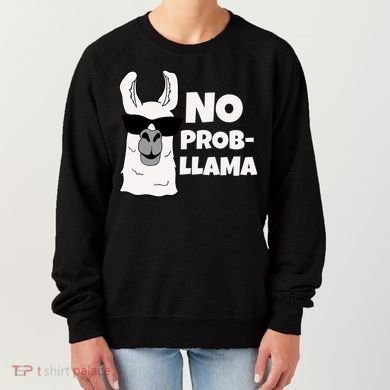 No Probllama Llama Problem Funny Women's Sweatshirt