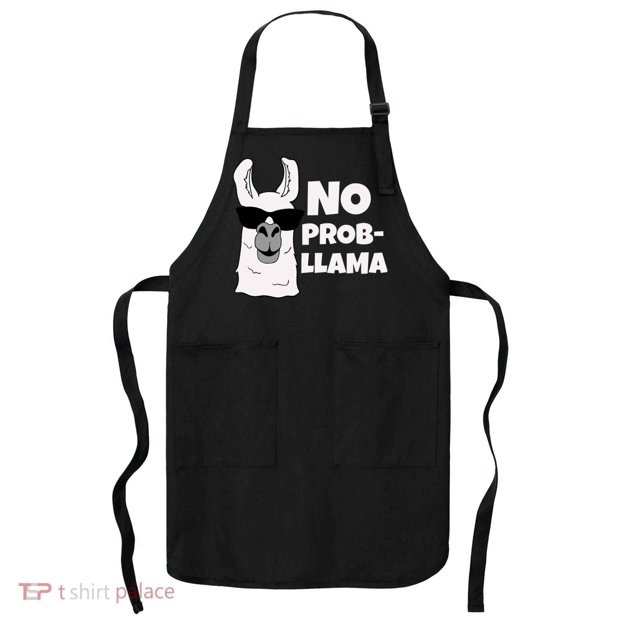 No Probllama Llama Problem Funny Apron