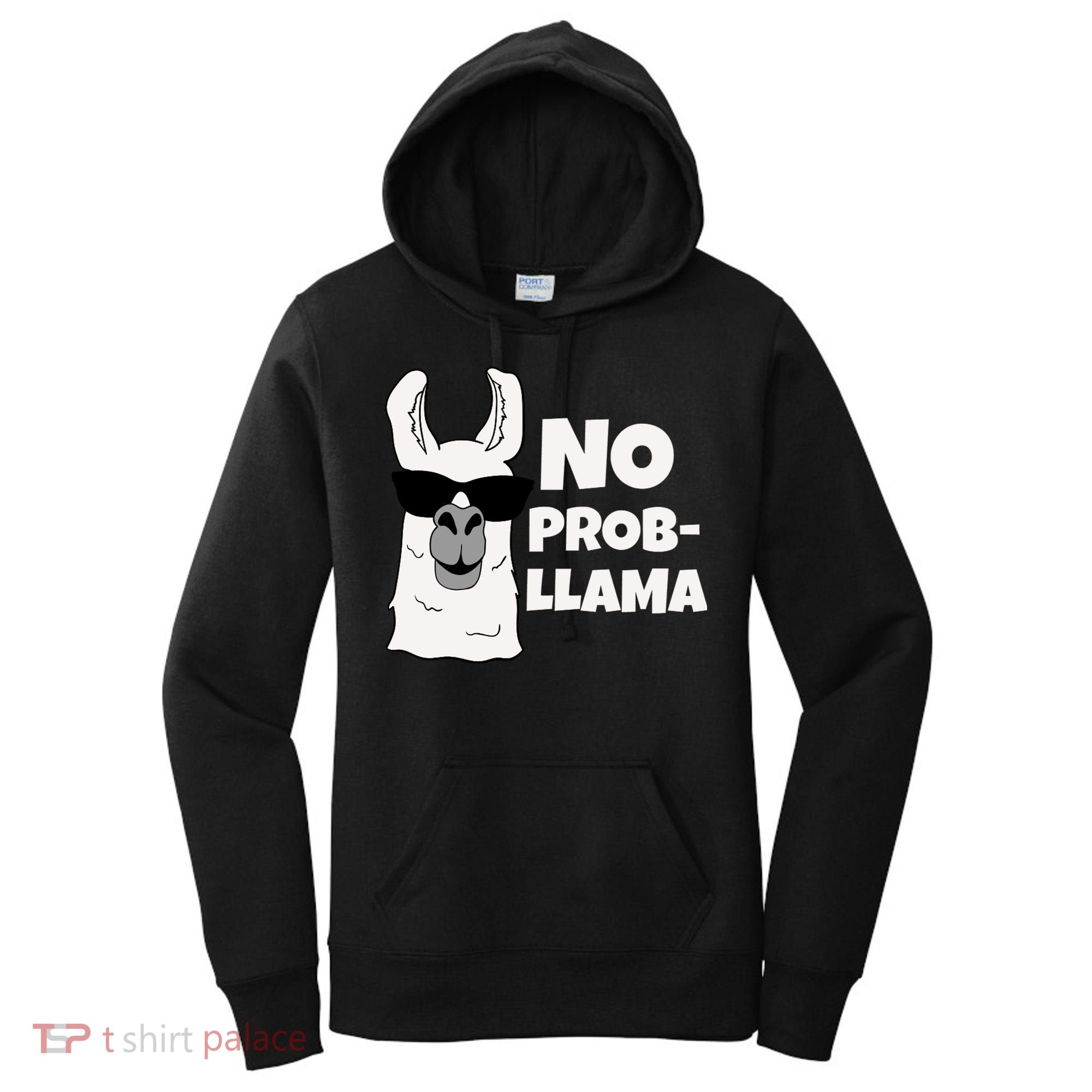 No Probllama Llama Problem Funny Women's Hoodie