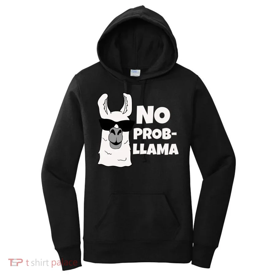 No Probllama Llama Problem Funny Women's Hoodie