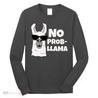 No Probllama Llama Problem Funny Long Sleeve Shirt thumb 0