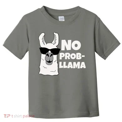 No Probllama Llama Problem Funny Toddler T-Shirt