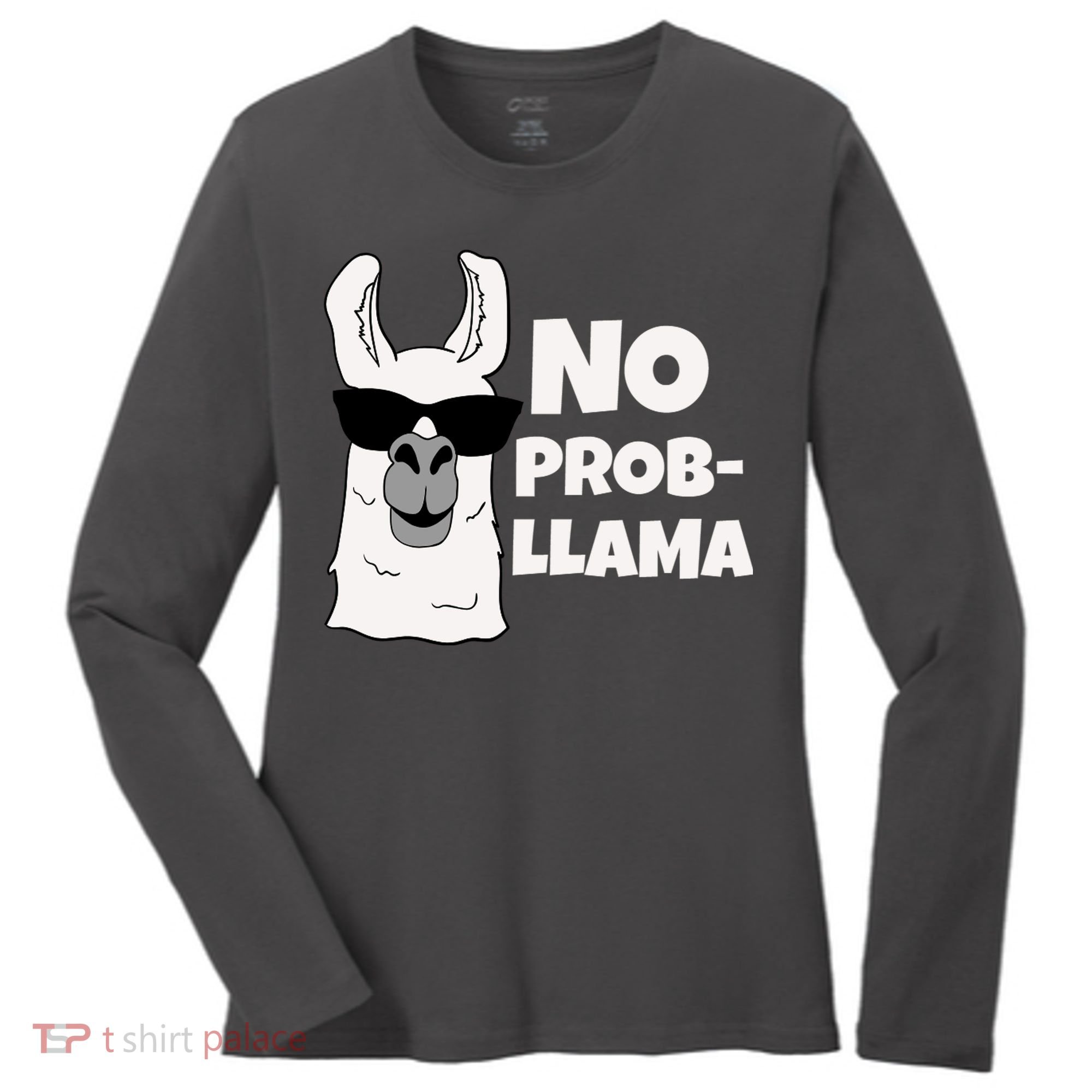 No Probllama Llama Problem Funny Women's Long Sleeve Shirt