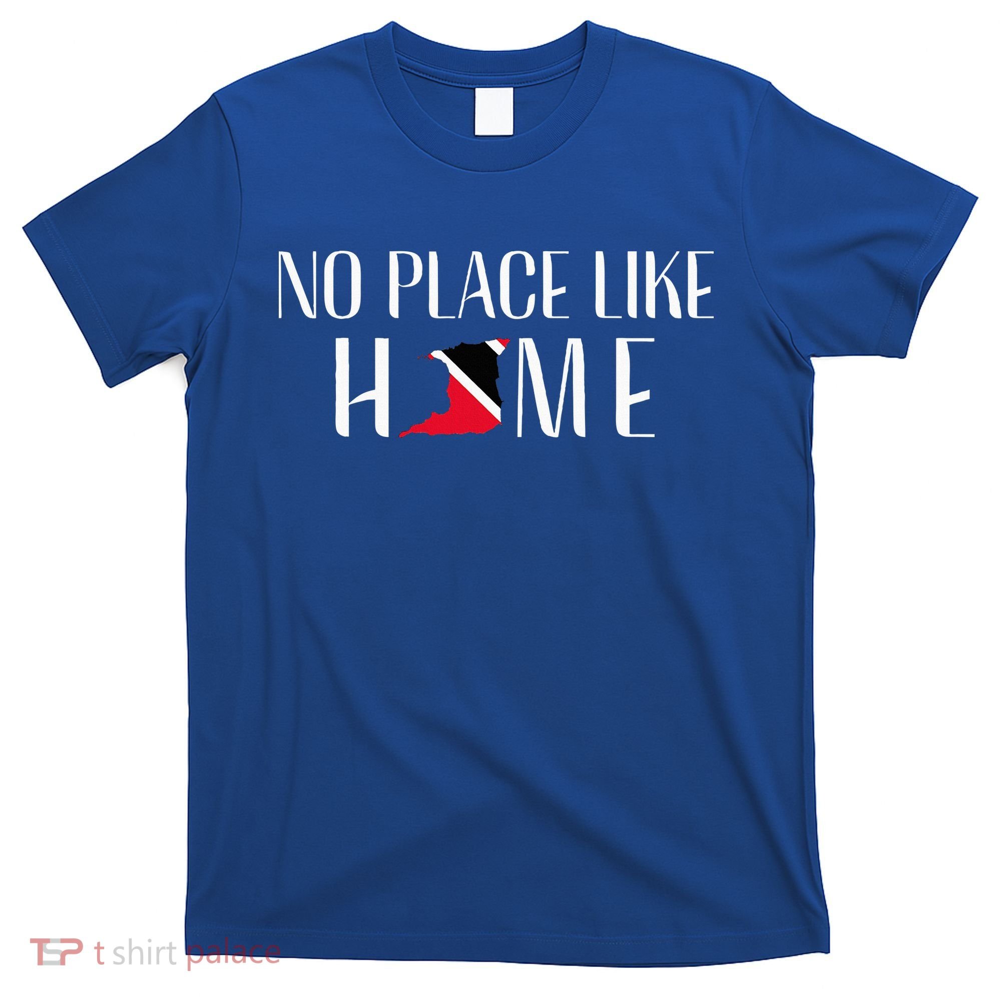 No Place Like Home Trinidad and Tobago Trini Patriotic T-Shirt