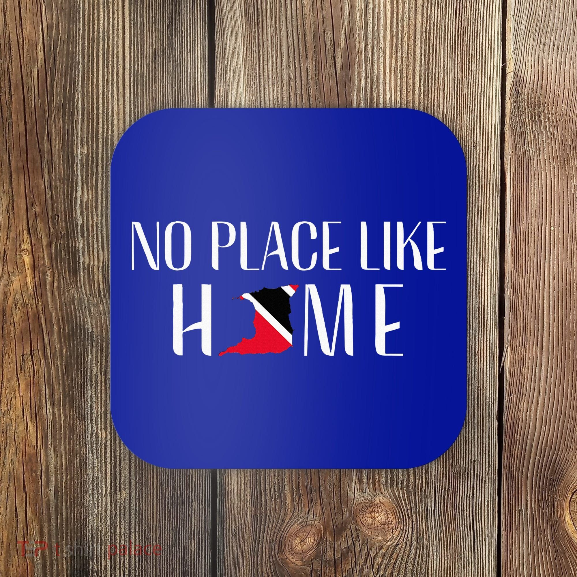 No Place Like Home Trinidad and Tobago Trini Patriotic Coaster