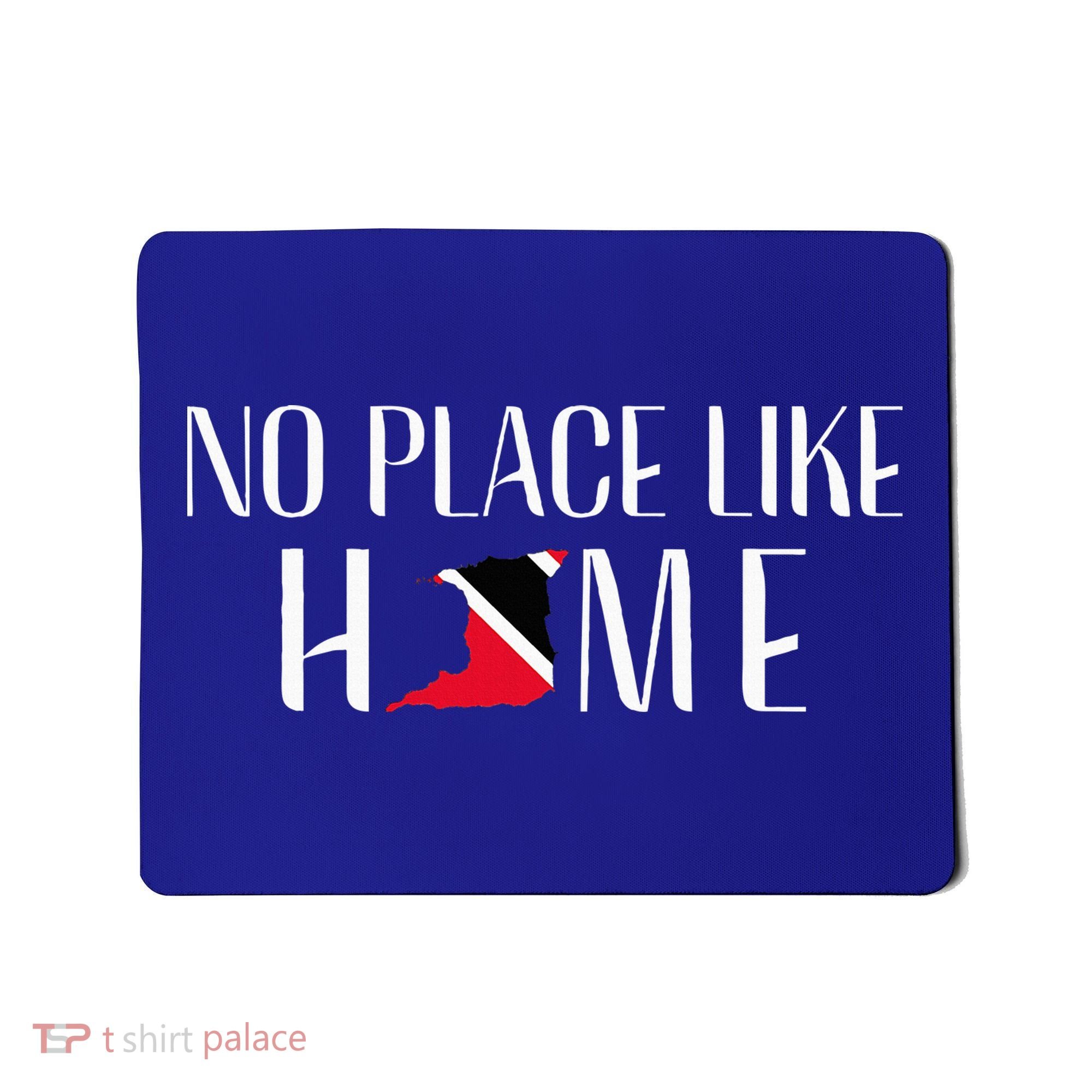 No Place Like Home Trinidad and Tobago Trini Patriotic Mousepad