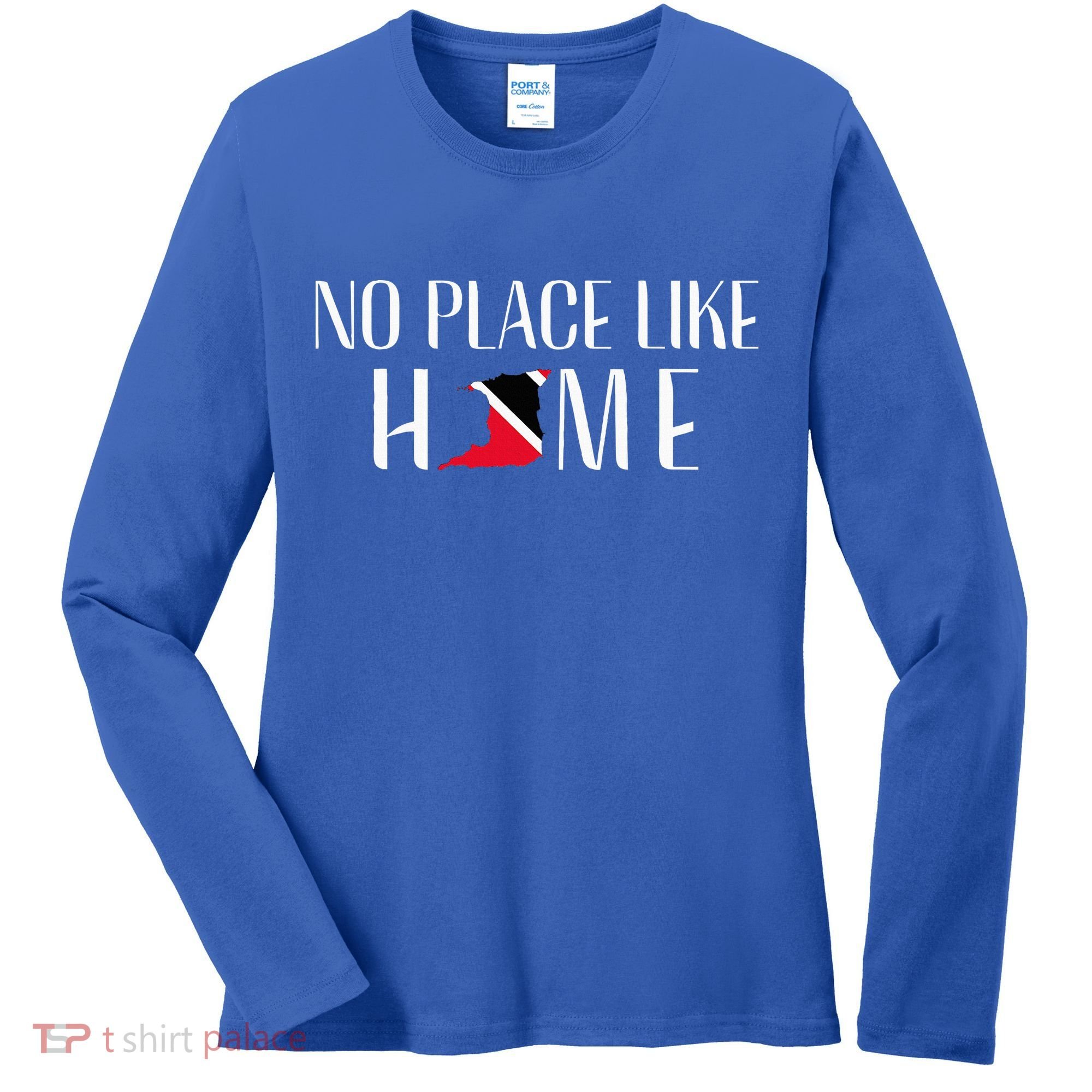 No Place Like Home Trinidad and Tobago Trini Patriotic Women's Long Sleeve Shirt