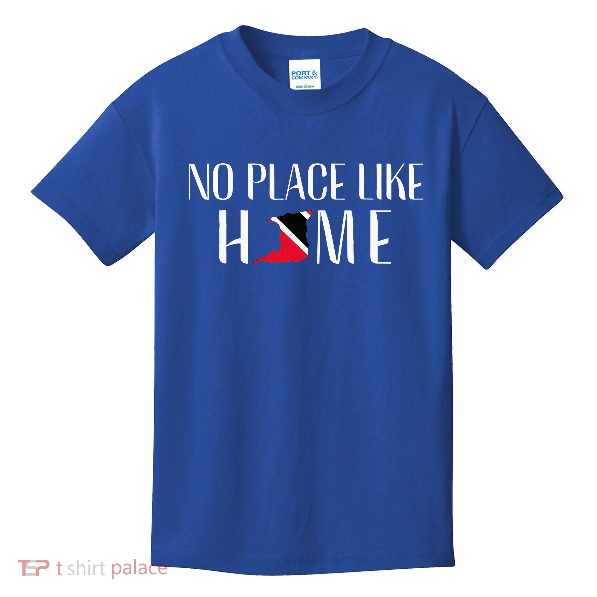 No Place Like Home Trinidad and Tobago Trini Patriotic Kids T-Shirt