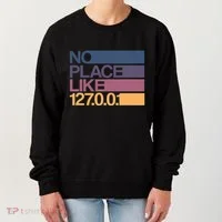 No Place Like 127.0.0.1 Localhost Geek Women's Sweatshirt thumb 0