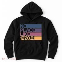 No Place Like 127.0.0.1 Localhost Geek Hoodie thumb 0