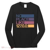 No Place Like 127.0.0.1 Localhost Geek Long Sleeve Shirt thumb 0