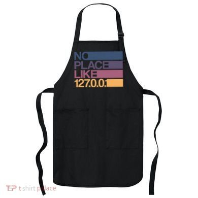No Place Like 127.0.0.1 Localhost Geek Apron