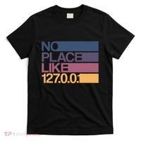 No Place Like 127.0.0.1 Localhost Geek T-Shirt thumb 0