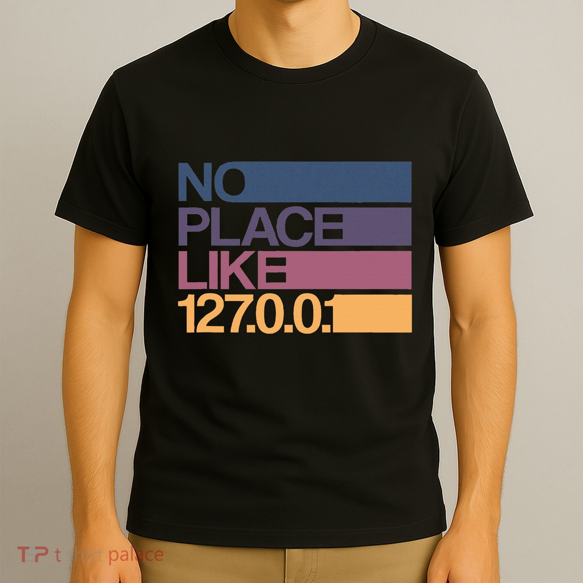 No Place Like 127.0.0.1 Localhost Geek T-Shirt