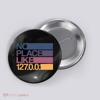 No Place Like 127.0.0.1 Localhost Geek Button