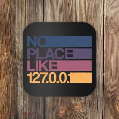 No Place Like 127.0.0.1 Localhost Geek Coaster
