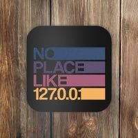 No Place Like 127.0.0.1 Localhost Geek Coaster thumb 0