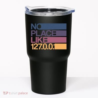 No Place Like 127.0.0.1 Localhost Geek Tumbler