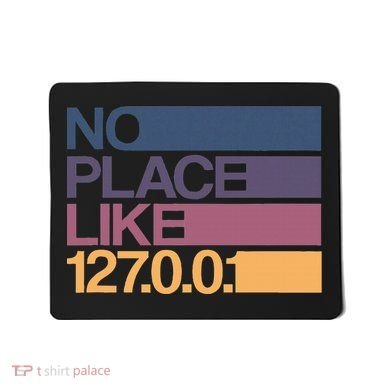 No Place Like 127.0.0.1 Localhost Geek Mousepad