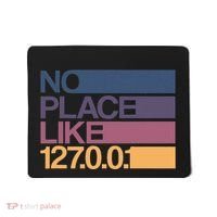 No Place Like 127.0.0.1 Localhost Geek Mousepad thumb 0