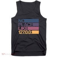 No Place Like 127.0.0.1 Localhost Geek Tank Top thumb 0