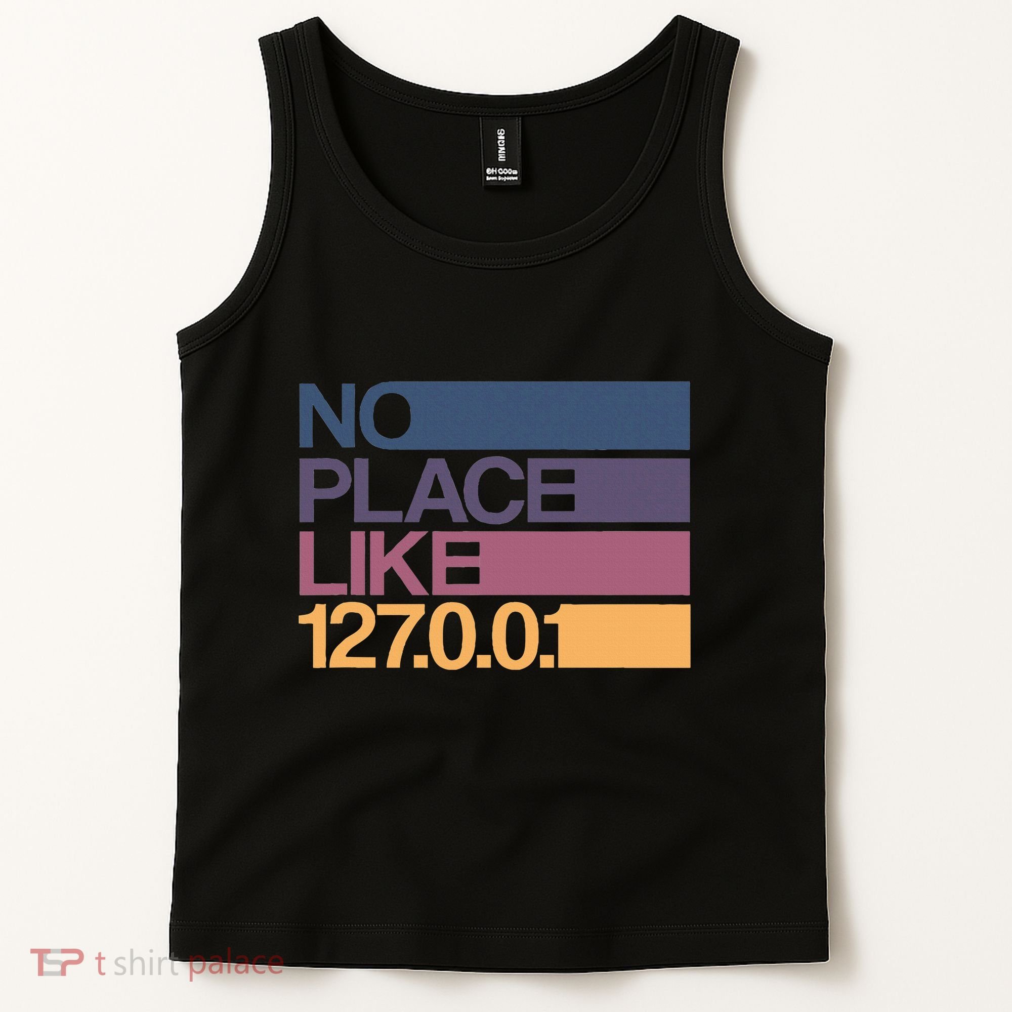 No Place Like 127.0.0.1 Localhost Geek Tank Top