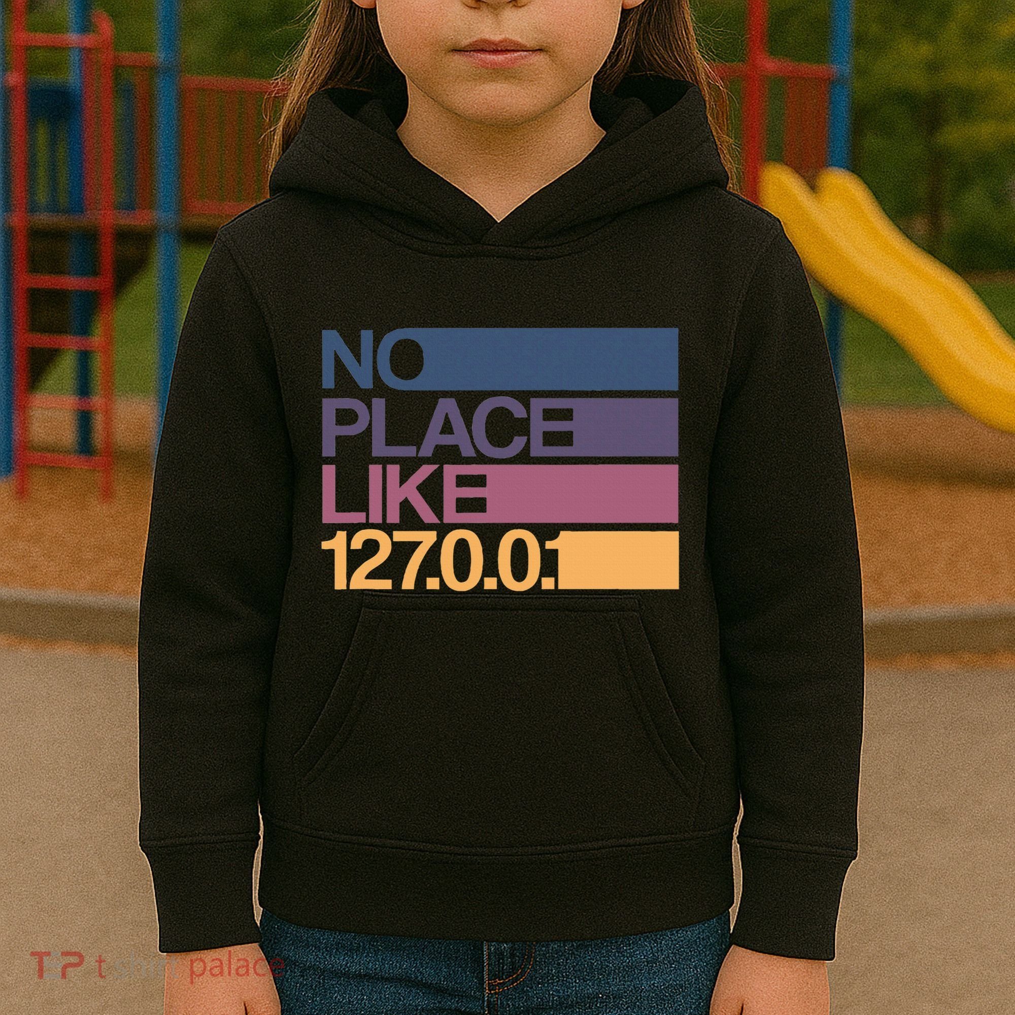 No Place Like 127.0.0.1 Localhost Geek Kids Hoodie