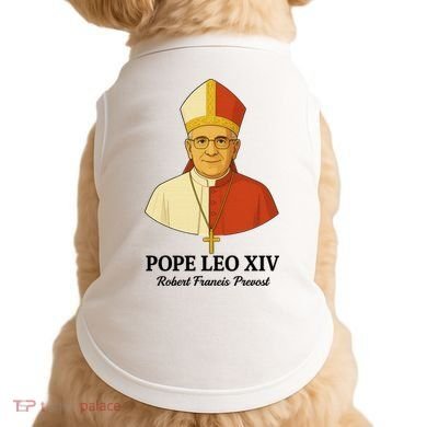 New Pope Leo XIV May 8th, 2025 Robert Francis Prevost Doggie Tank