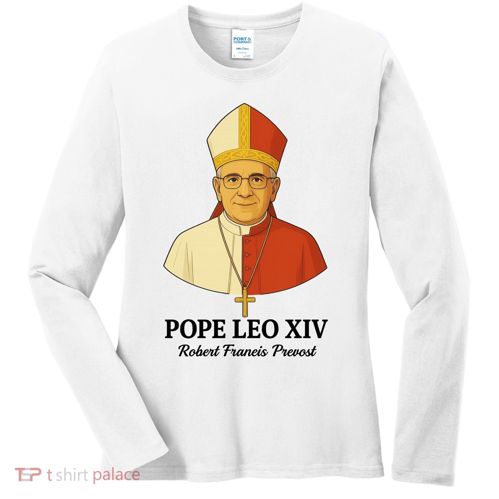 New Pope Leo XIV May 8th, 2025 Robert Francis Prevost Women's Long Sleeve Shirt
