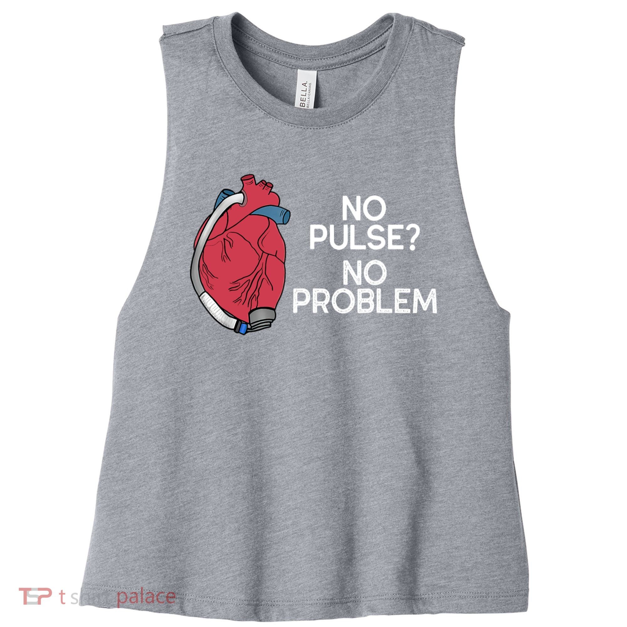 No Pulse No Problem Heartmate Lvad Heart Cvicu Women's Racerback Cropped Tank