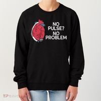 No Pulse No Problem Heartmate Lvad Heart Cvicu Women's Sweatshirt thumb 0