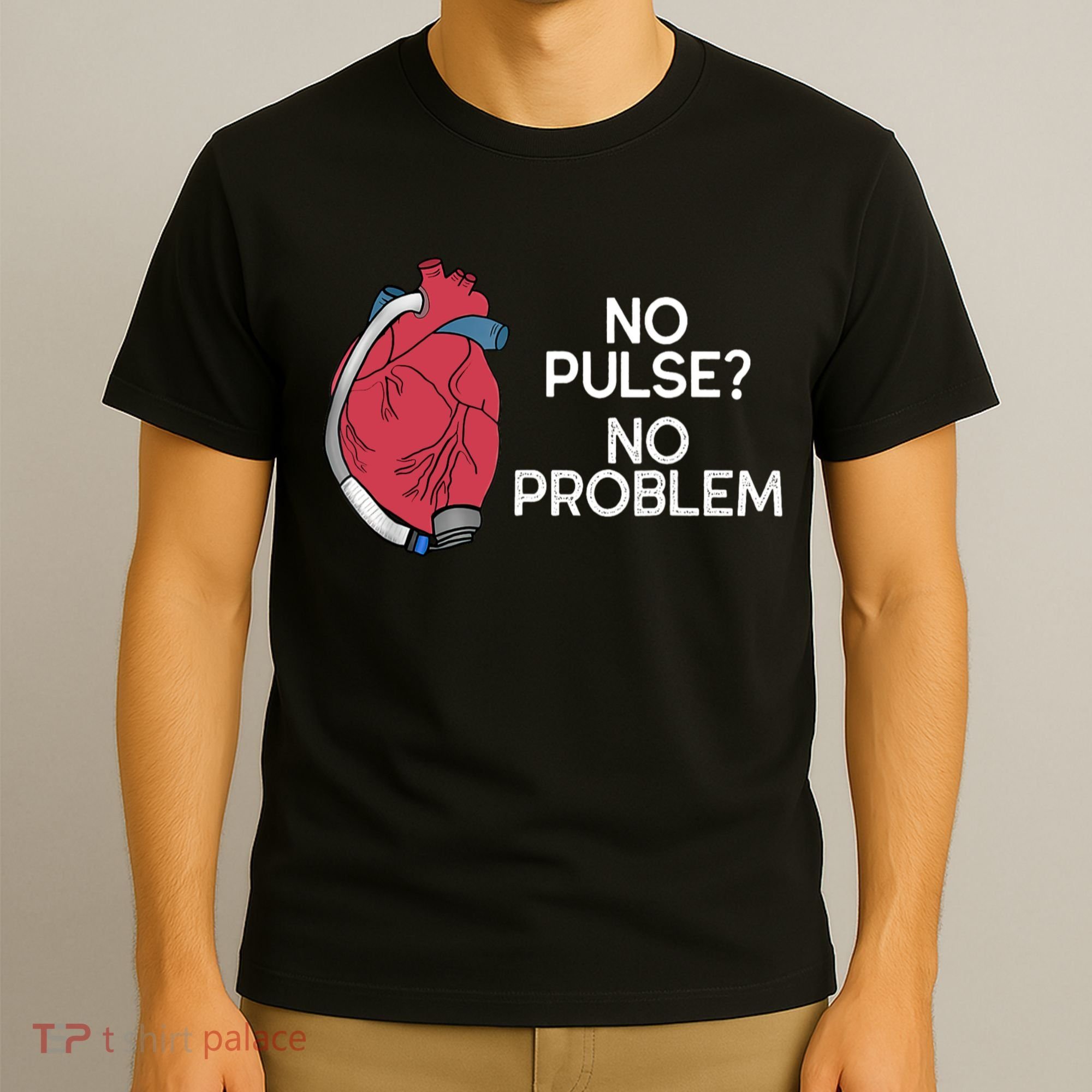 No Pulse No Problem Heartmate Lvad Heart Cvicu T-Shirt