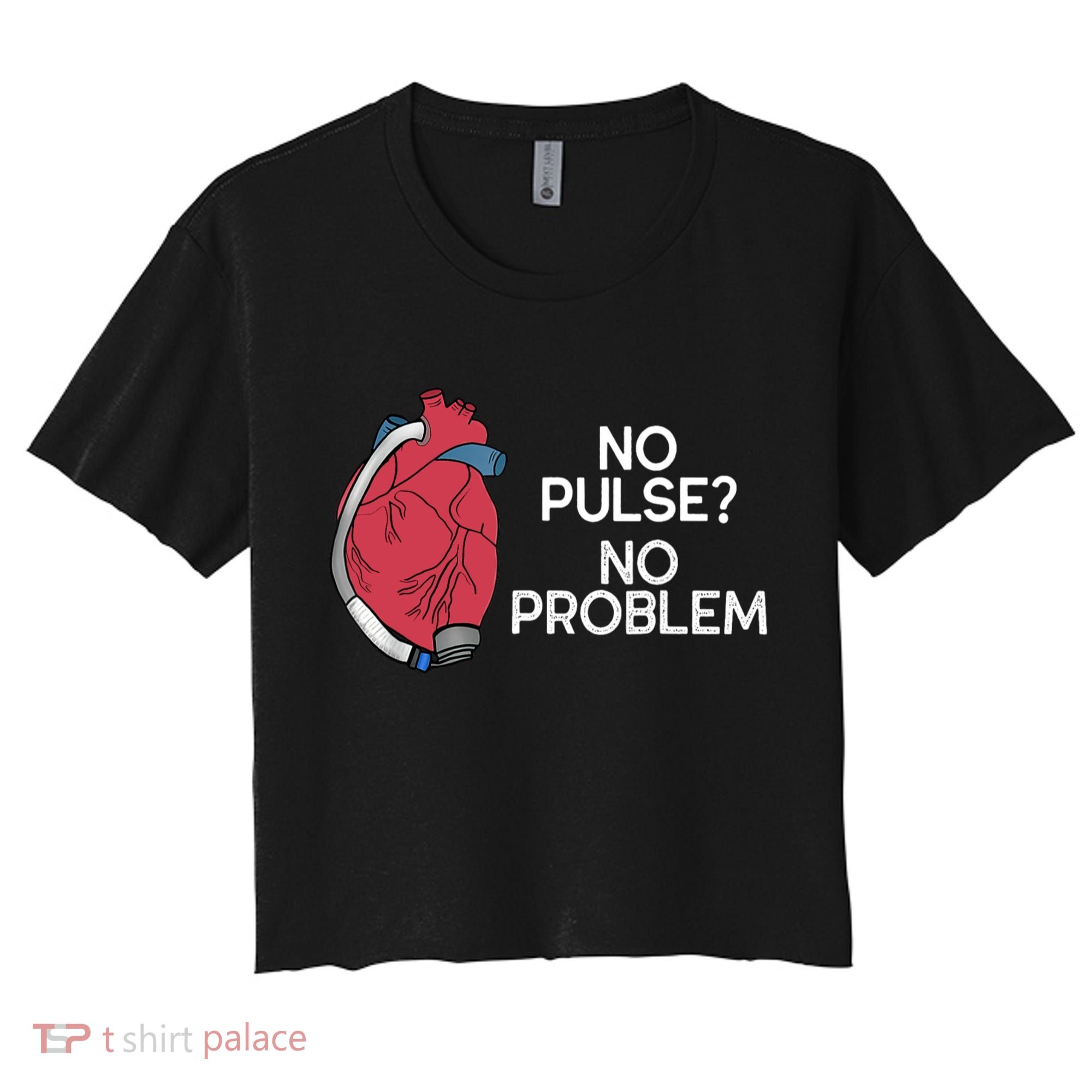 No Pulse No Problem Heartmate Lvad Heart Cvicu Women's Crop Top Tee