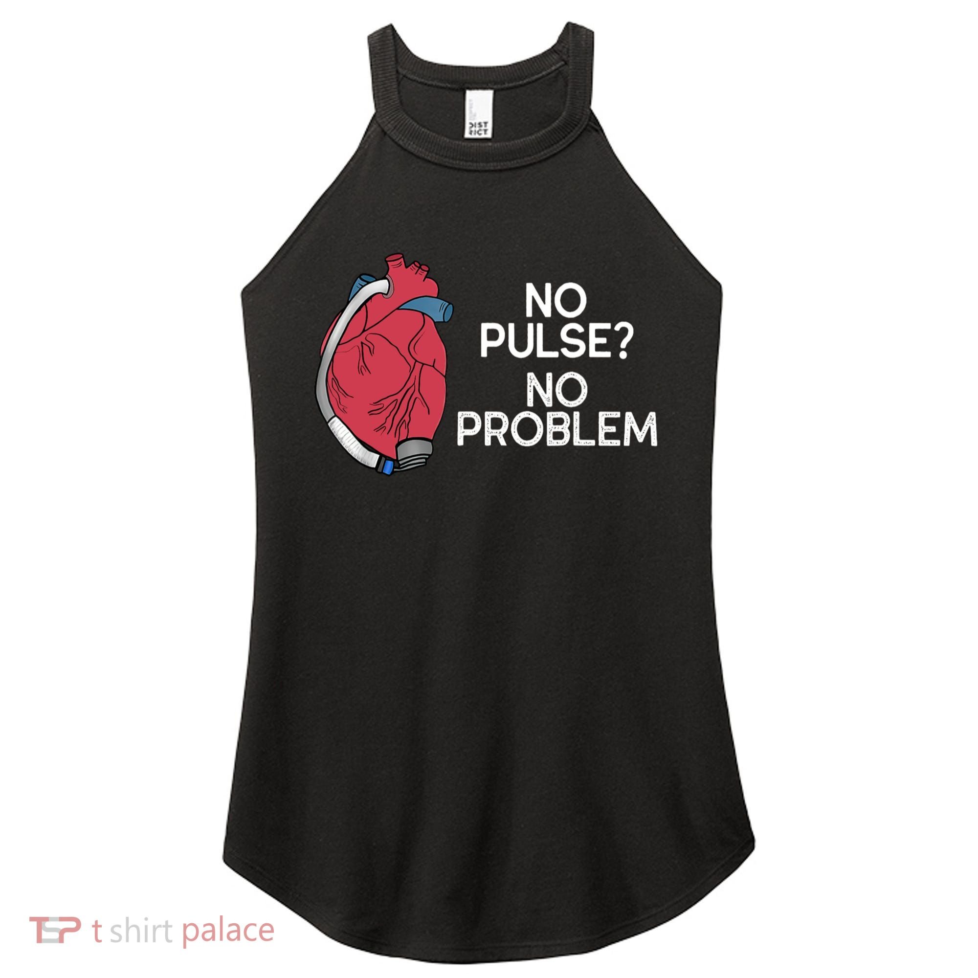 No Pulse No Problem Heartmate Lvad Heart Cvicu Women's Perfect Tri Rocker Tank
