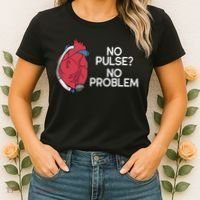 No Pulse No Problem Heartmate Lvad Heart Cvicu Women's T-Shirt thumb 2