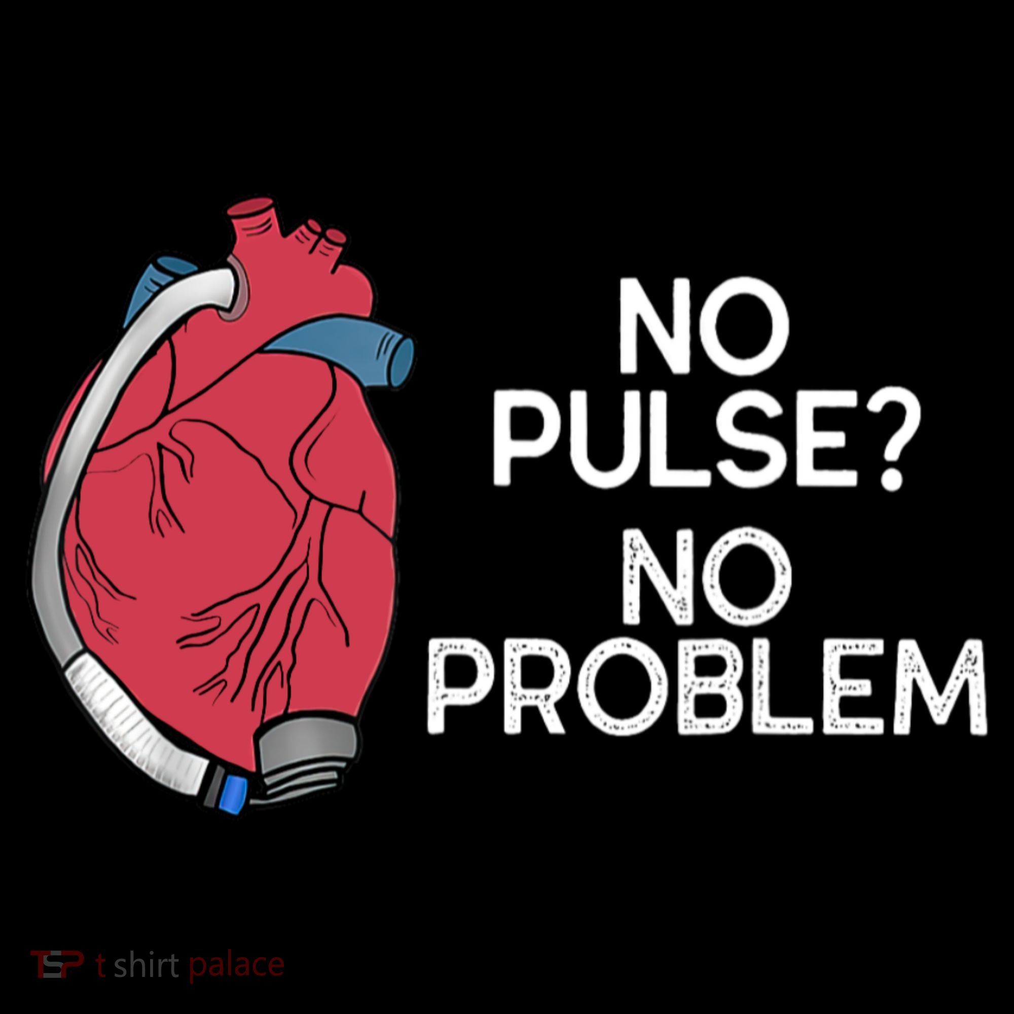 No Pulse No Problem Heartmate Lvad Heart Cvicu Women's T-Shirt