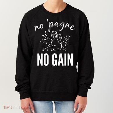 No Pagne No Gain Women's Sweatshirt