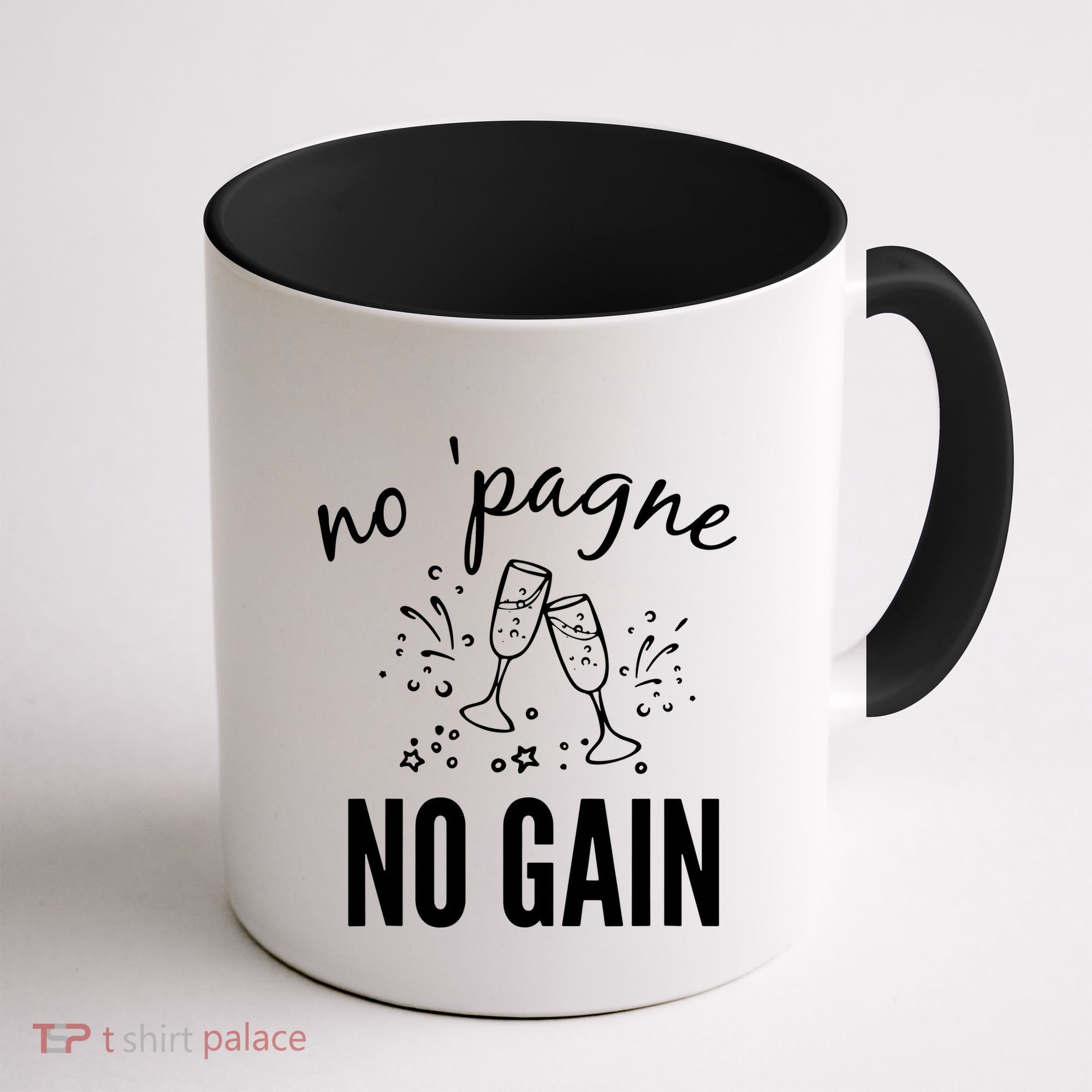 No Pagne No Gain Coffee Mug