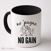 No Pagne No Gain Coffee Mug thumb 0
