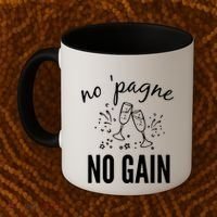 No Pagne No Gain Coffee Mug thumb 2