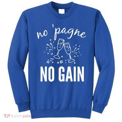 No Pagne No Gain Sweatshirt
