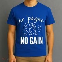 No Pagne No Gain T-Shirt thumb 3