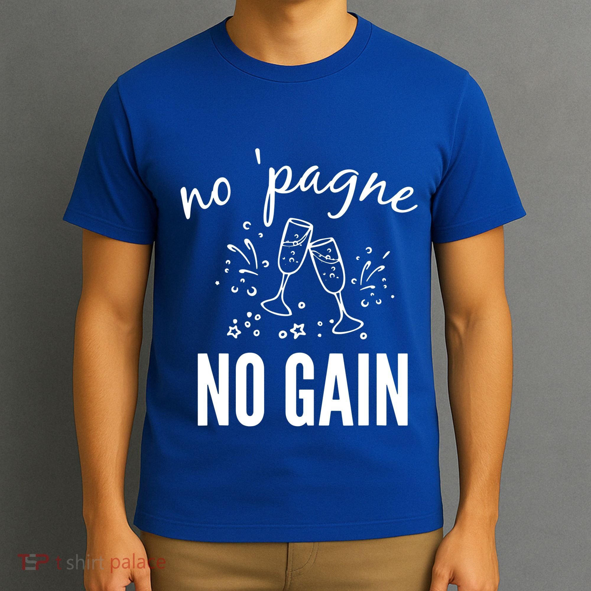 No Pagne No Gain T-Shirt