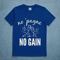 No Pagne No Gain T-Shirt thumb 5