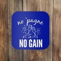 No Pagne No Gain Coaster thumb 0