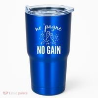 No Pagne No Gain Tumbler thumb 0