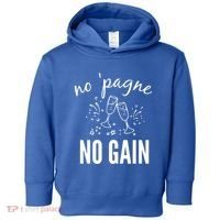 No Pagne No Gain Toddler Hoodie thumb 0
