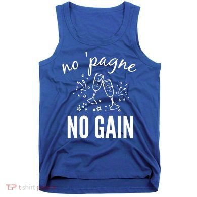 No Pagne No Gain Tank Top