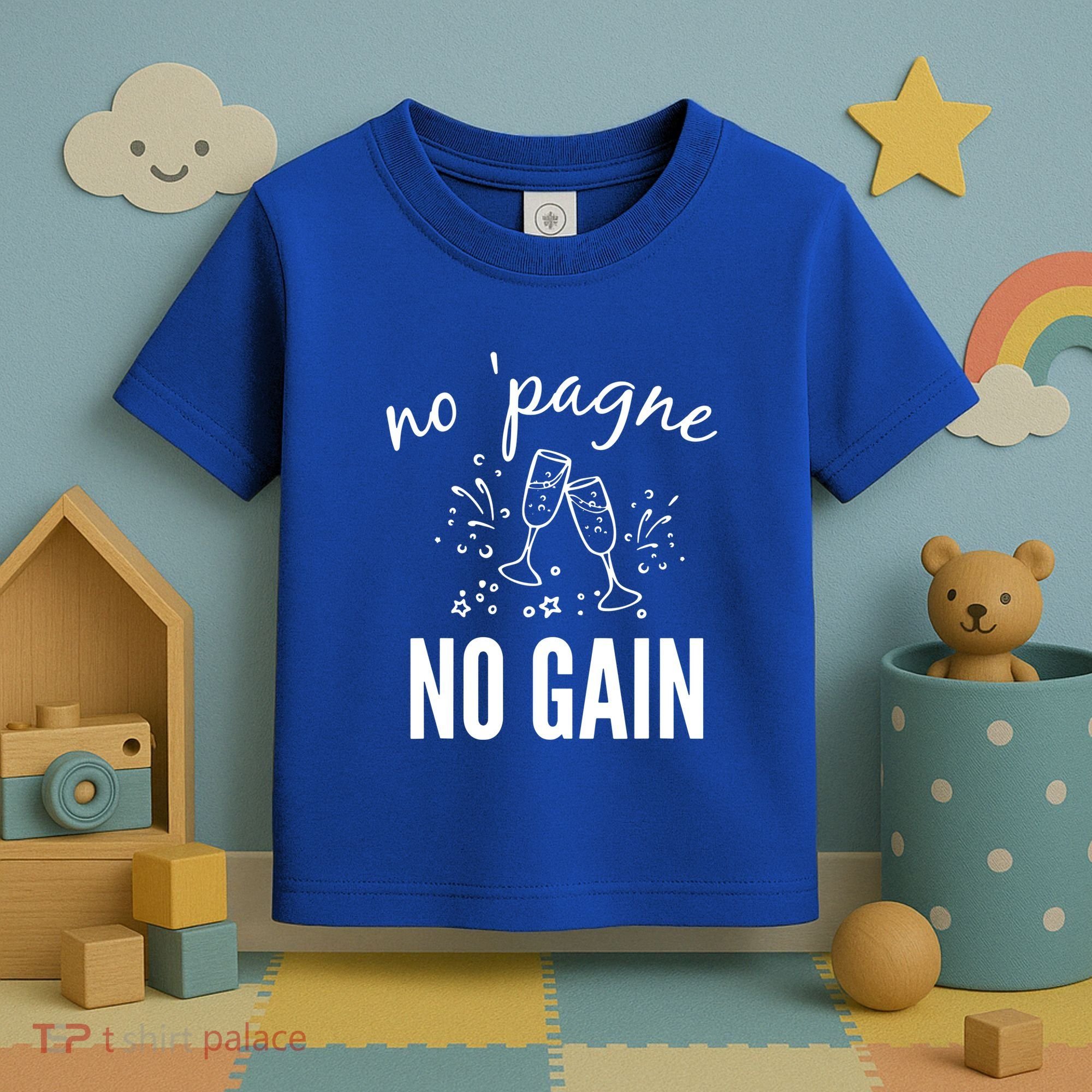 No Pagne No Gain Toddler T-Shirt