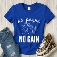 No Pagne No Gain Women's T-Shirt thumb 3